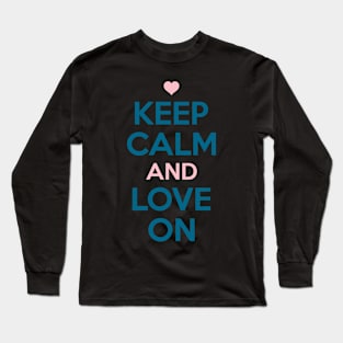 Keep Calm and Love On Long Sleeve T-Shirt